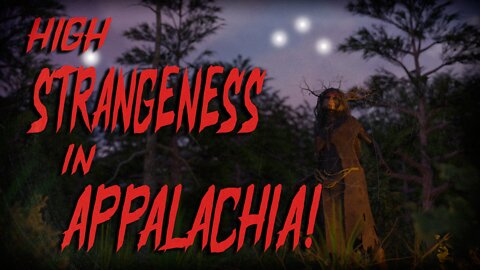 Episode 19 - High Strangeness in Appalachia