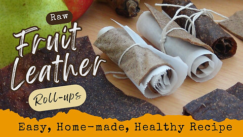 Raw Fruit Leather Recipe - Natural Homemade Roll-ups