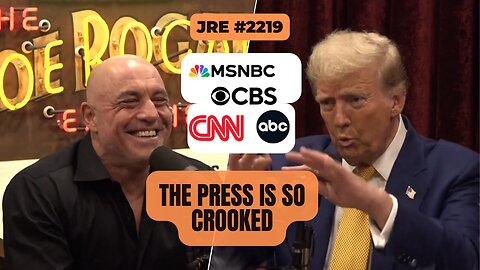 JRE #2197: The Press Is So Crooked [Uncensored]