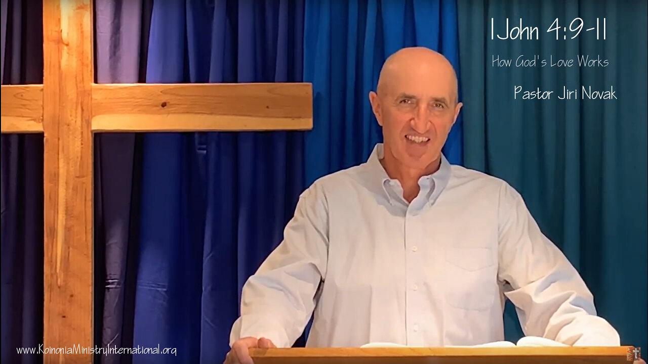 1John 4:9-11 Three Functions of God's love and How Love Works, Pastor Jiri