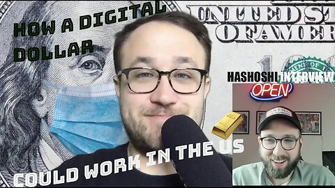 HOW A NEW DIGITAL DOLLAR COULD BE IMPLEMENTED IN THE US | INTERVIEW WITH HASHOSHI