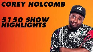 Corey Holcomb - 5150 Show Highlights (1/17/23)