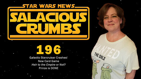 STAR WARS News and Rumor: SALACIOUS CRUMBS Episode 196