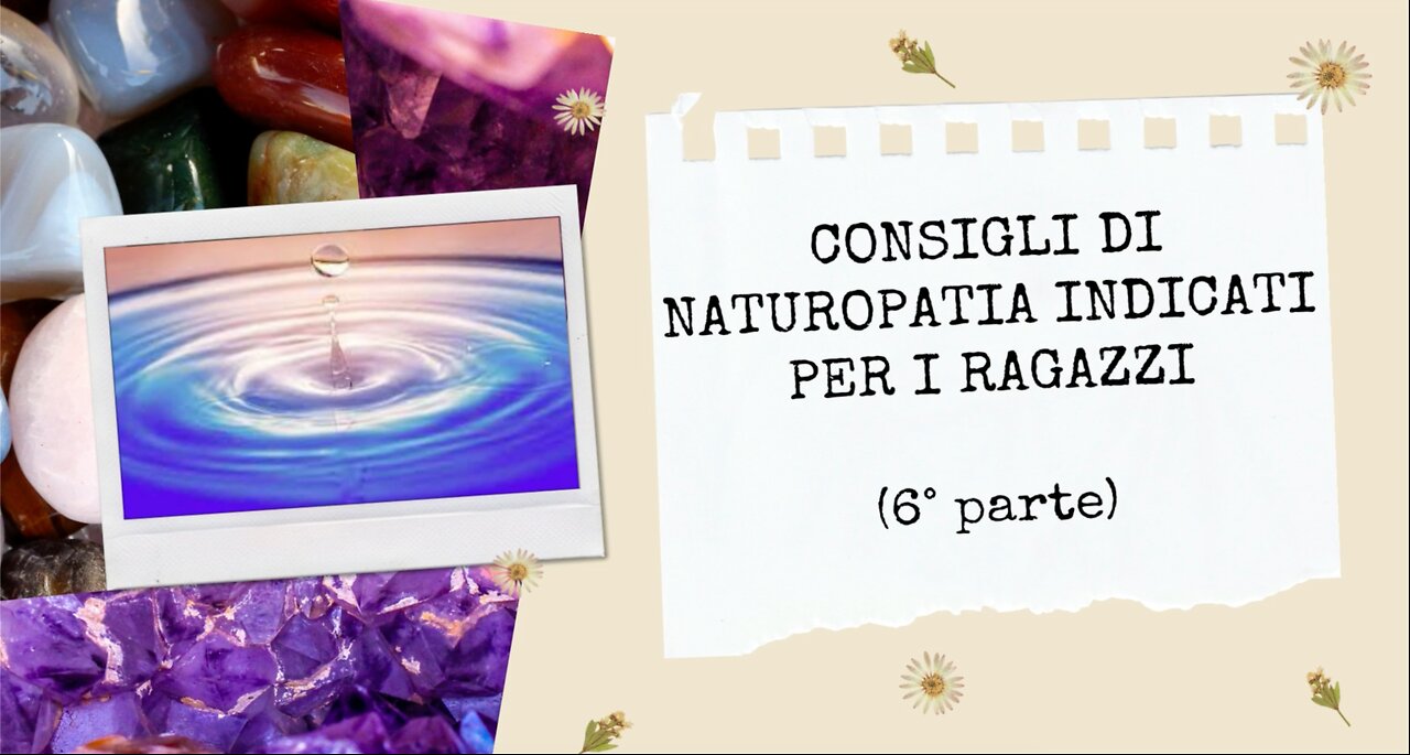 26° incontro: Consigli di naturopatia dedicati per ragazzi (6° parte)