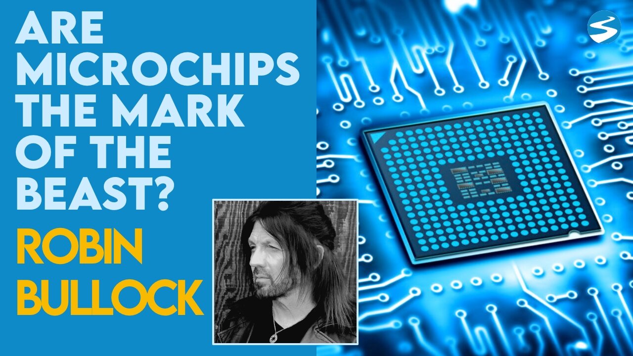 Robin Bullock: Are Microchips the Mark of the Beast? | Jan 10 2022