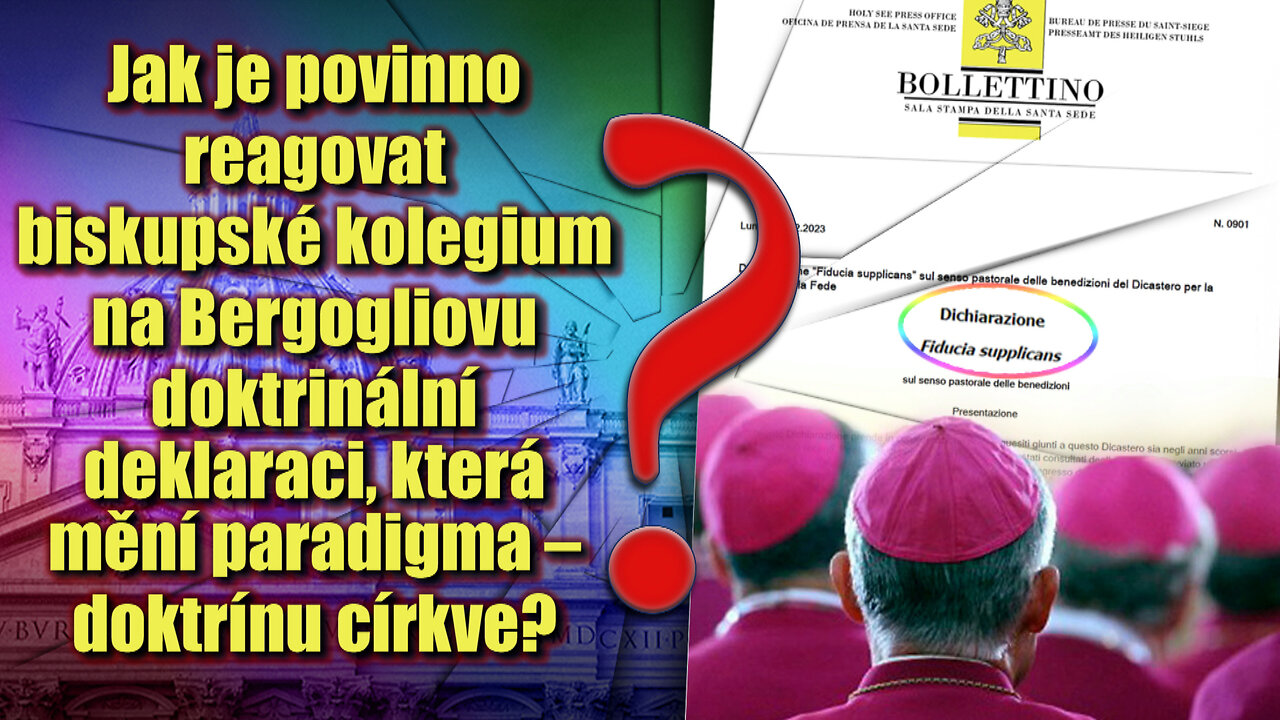 BKP: Jak je povinno reagovat biskupské kolegium na Bergogliovu doktrinální deklaraci, která mění paradigma – doktrínu církve?