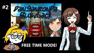Danganronpa Blowback - FREE TIME MODE #2