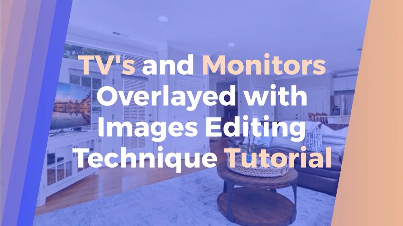 TV's and Monitors Overlayed with Images Editing Technique Tutorial