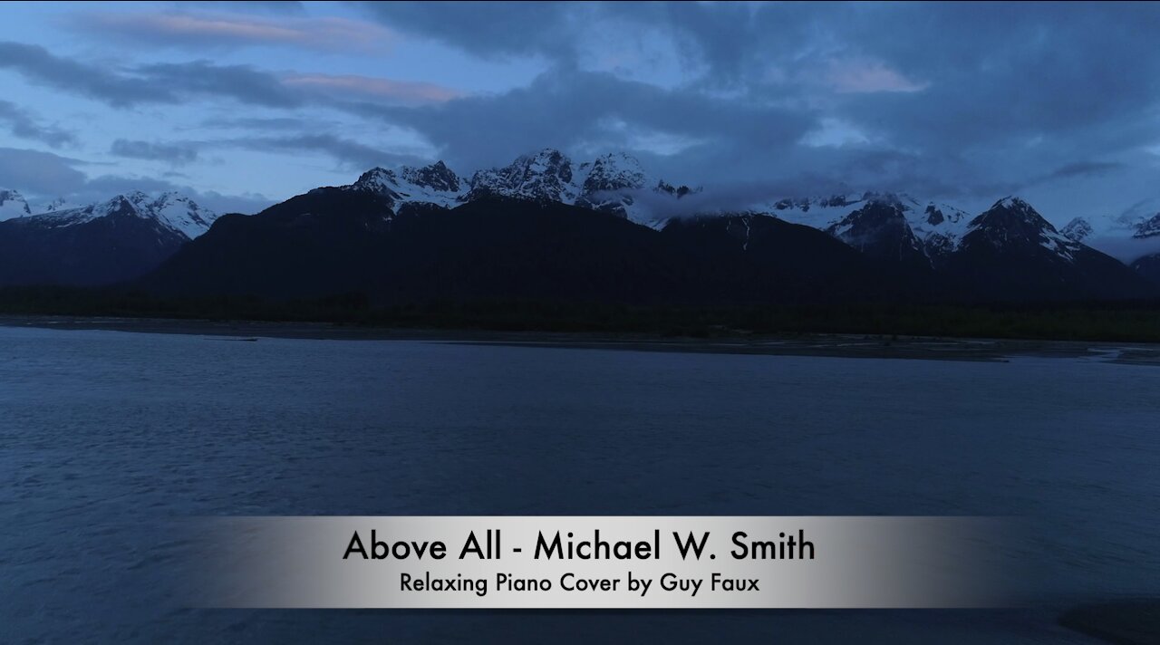 Above All - Michael W. Smith - Relaxing Piano Cover by Guy Faux - Stress Relief