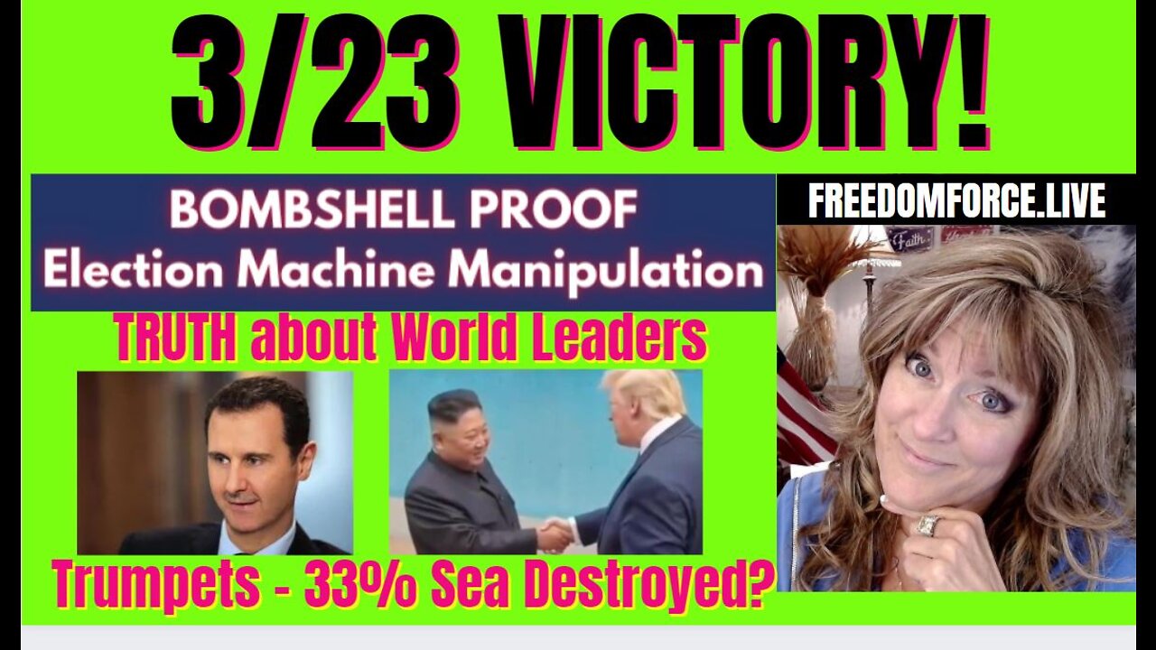 VICTORY! Bombshell Proof of Election Fraud! Truth Assad & Kim, 33% Sea Destroyed 3-23-22