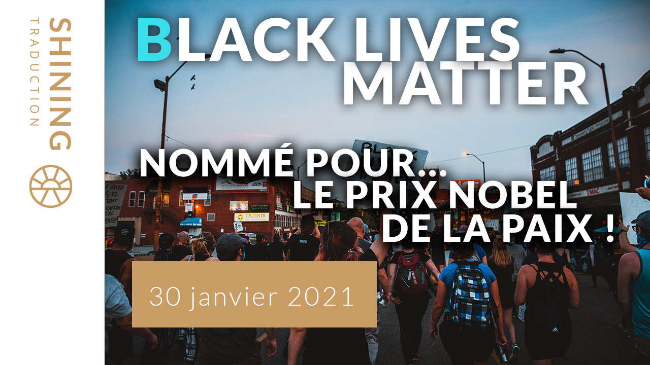 "Black Lives Matter" nommé pour...Le prix Nobel de la paix !