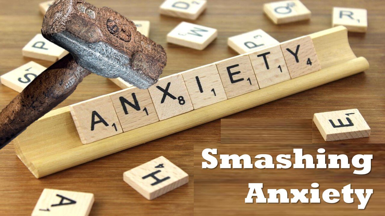 Smashing Anxiety - (Repeat begins at 9m 6sec) - 40 verses