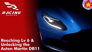 Reaching Level 6 & Unlocking the Aston Martin DB11 | Racing Master