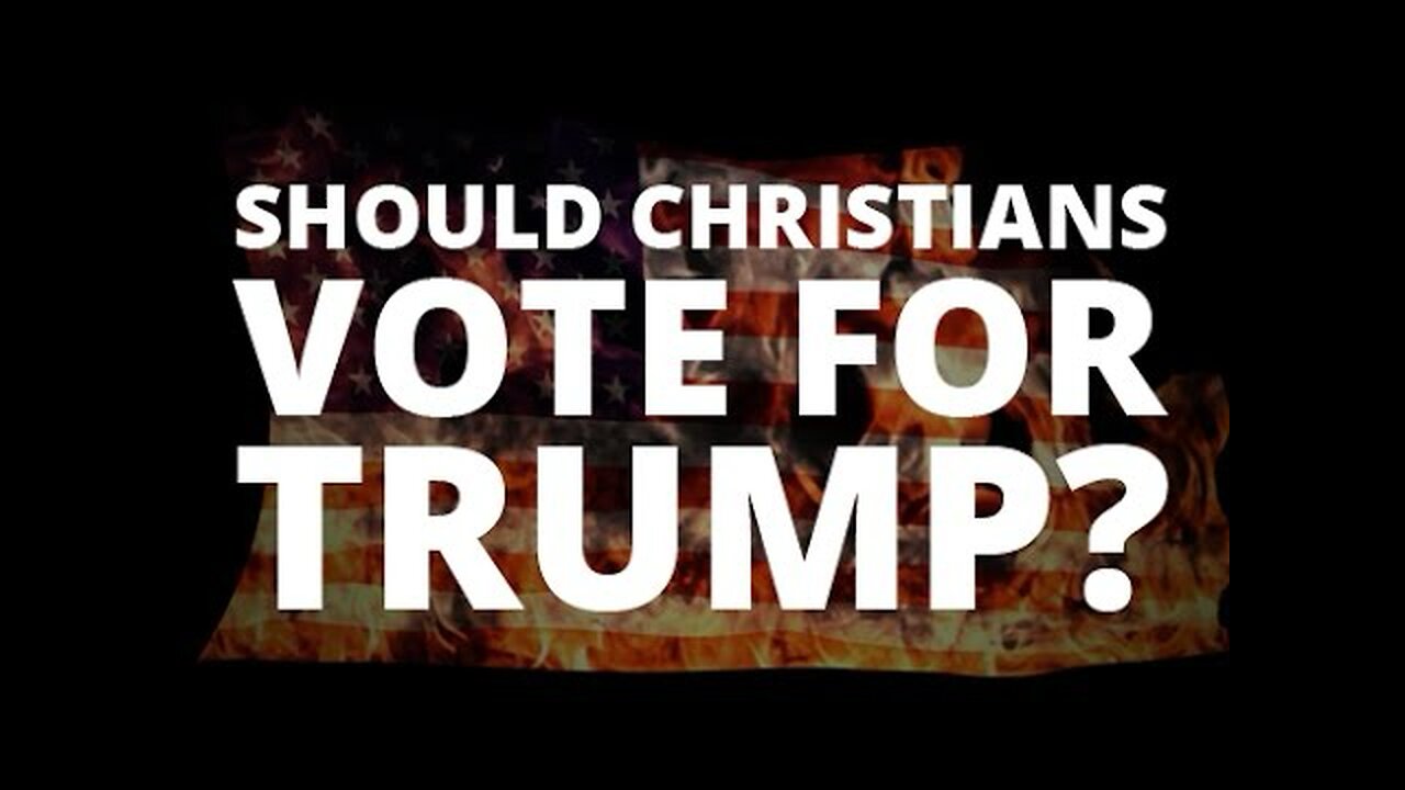 Can Christians Vote For Trump?