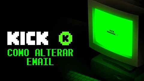 Como alterar email do Kick