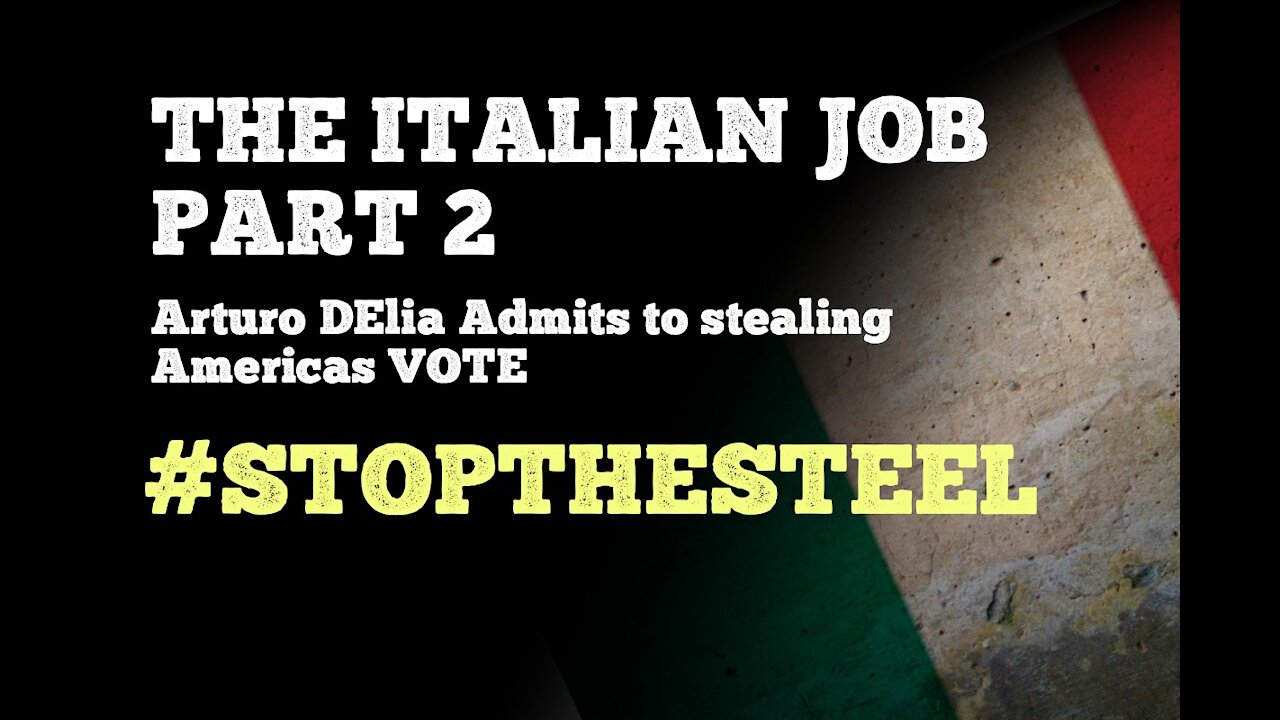 Arturo DElia ADMITS to STEALING Americas VOTE Italy did it 🇮🇹 Part 2