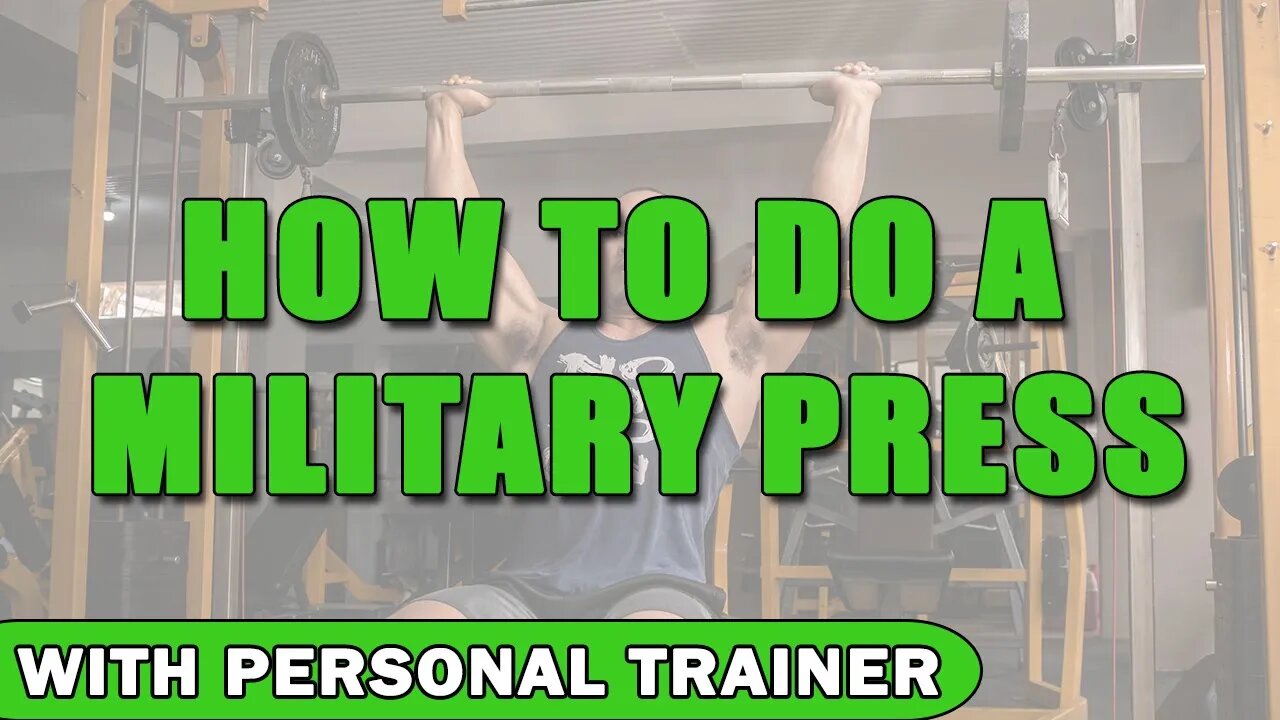 How To Properly Do A Military Press - With Personal Trainer