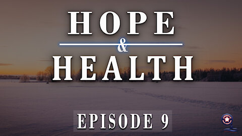 Hope & Health | Episode 9