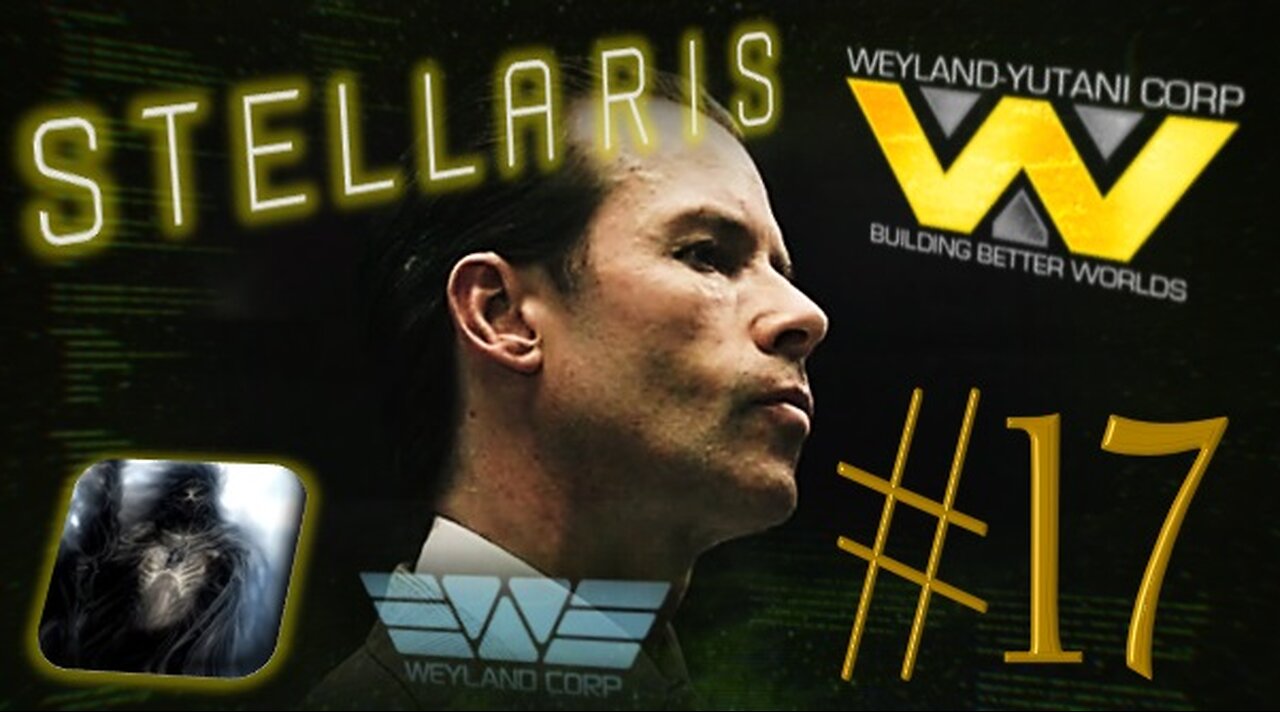 Let´s Play Stellaris | Astral Planes | Weyland Yutani Corporation | PART 17