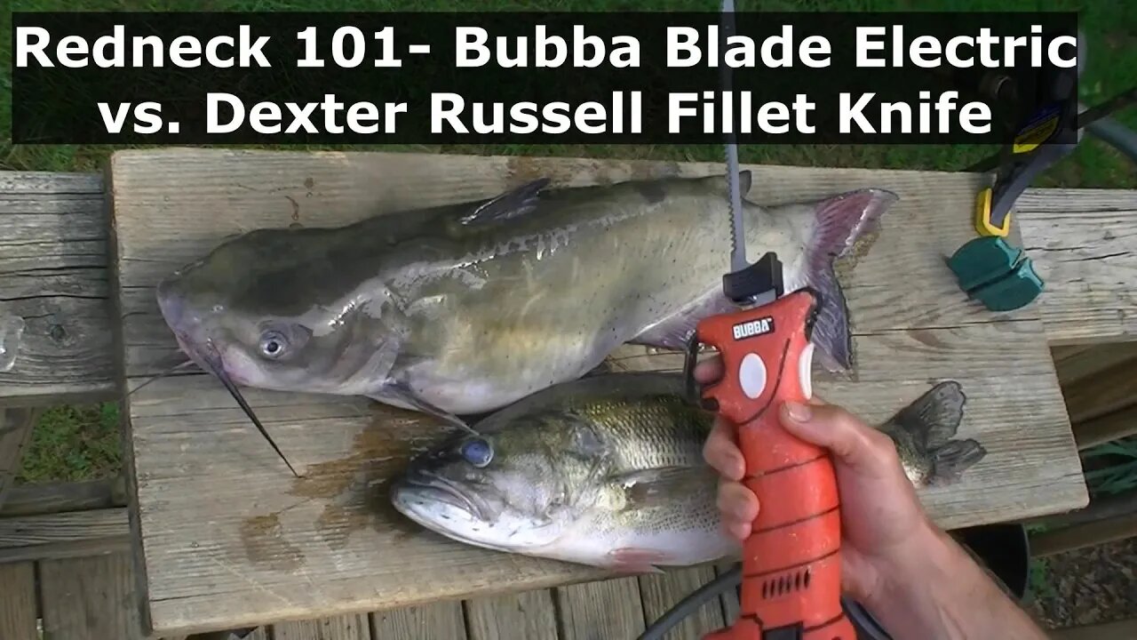 Redneck 101- Bubba Blade Electric Knife vs Dexter Russell Fillet Knife