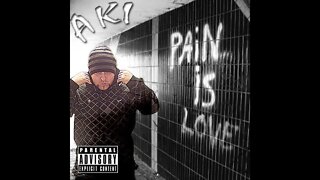 Aki - Pain is Love