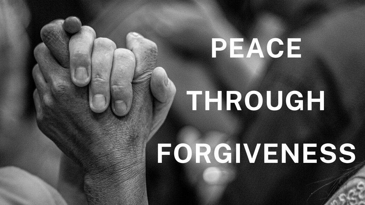 Finding Peace Through Forgiveness