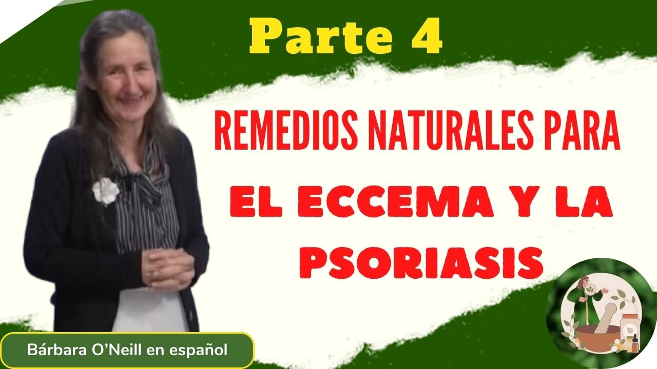 REMEDIOS naturales para el ECCEMA y la PSORIASIS_ Parte Final (Voz humana)