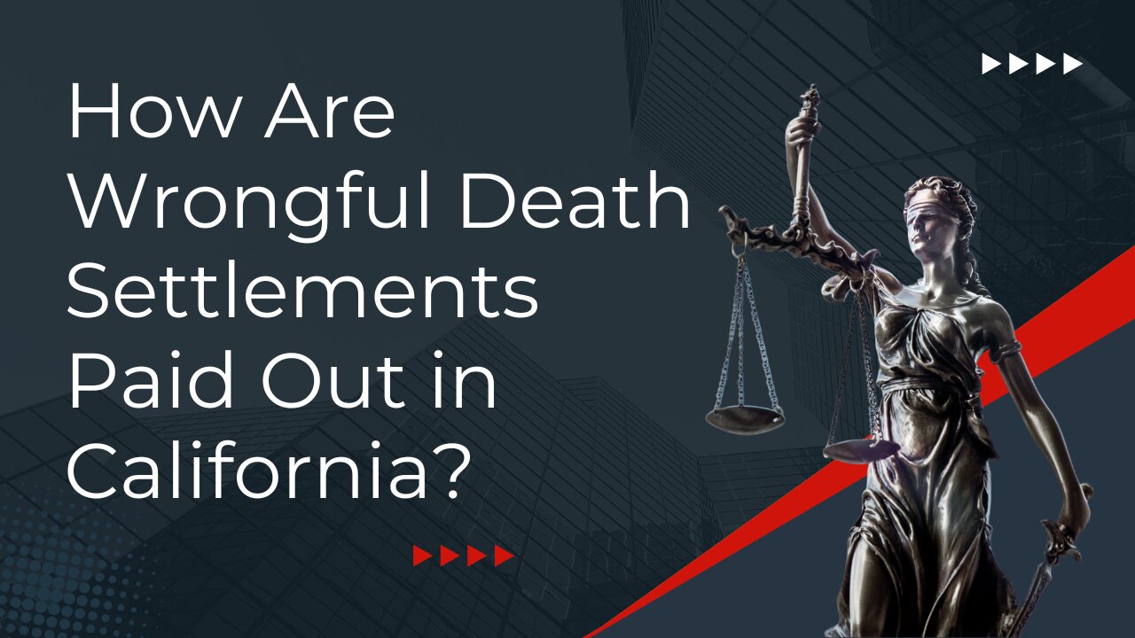 How Are Wrongful Death Settlements Paid Out in California?