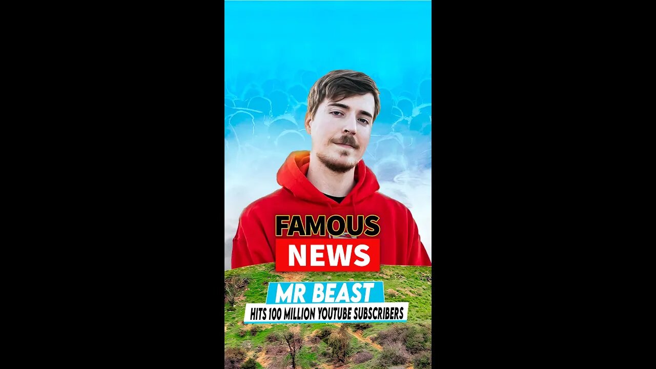 Mr Beast Hits 100 Million YouTube Subscribers | FAMOUS NEWS