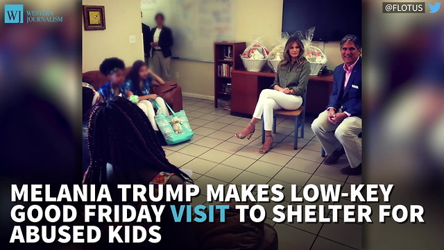 Melania Trump Makes Low-Key Good Friday Visit To Shelter For Abused Kids