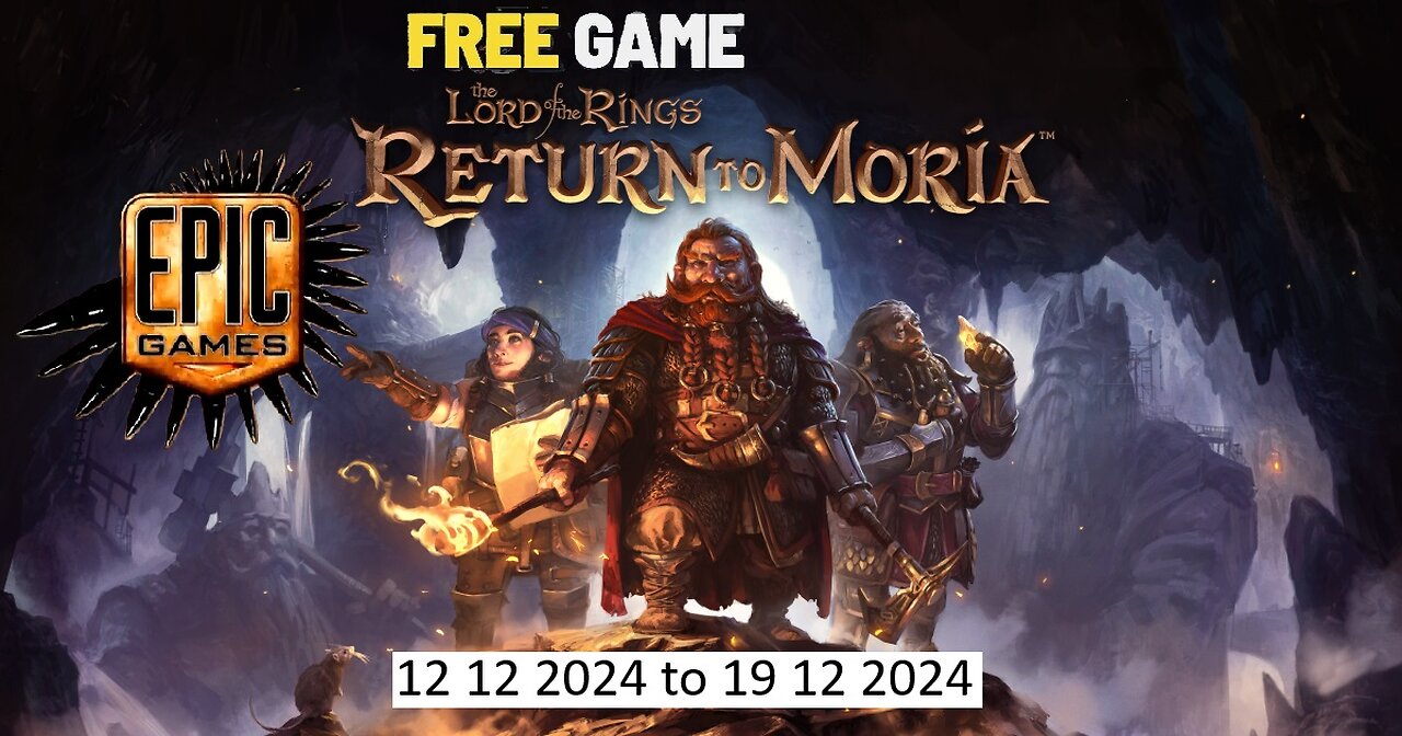 Free Game ! Lord of the Rings - Return to Moria ! Epic Games! 12 12 2024 to 19 12 2024