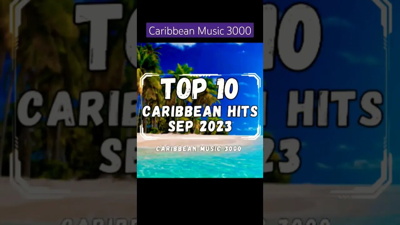 Top 10 Caribbean Hits | SEP 2023 #Top10 #caribbeanmusic #viral #shorts #reels #fyp