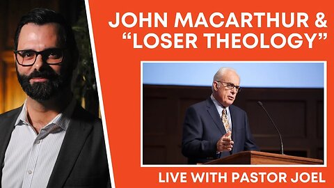 John MacArthur & "Loser Theology" | Live with Pastor Joel