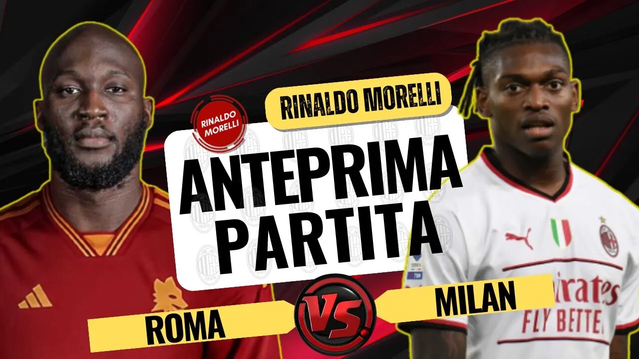 🚨 MILAN, a ROMA per vincere! Analisi della partita