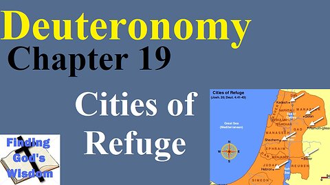 Deuteronomy: Chapter 19 - Cities of Refuge