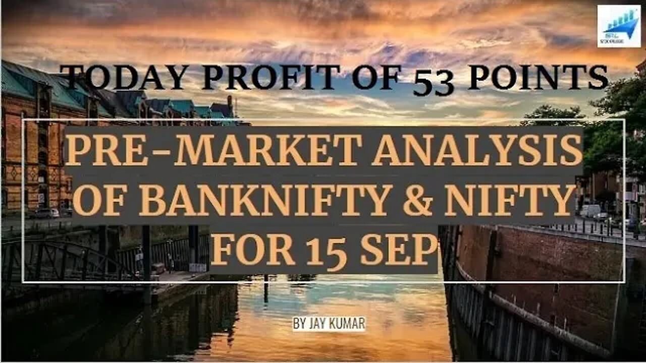 PRE-MARKET ANALYSIS OF BANKNIFTY & NIFTY FOR 15 SEP || TODAY PROFIT OF 53 POINTS || WITH JAY KR.