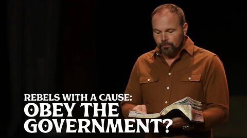 Romans #28 - Rebels with A Cause: Obey the Government?