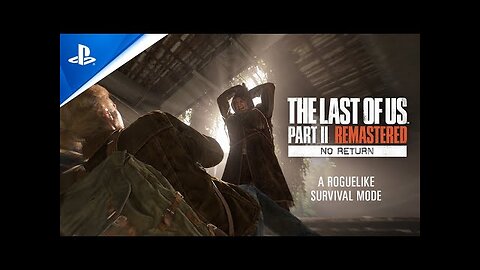 The Last of Us Part II Remastered - No Return Mode Trailer | PS5 Games