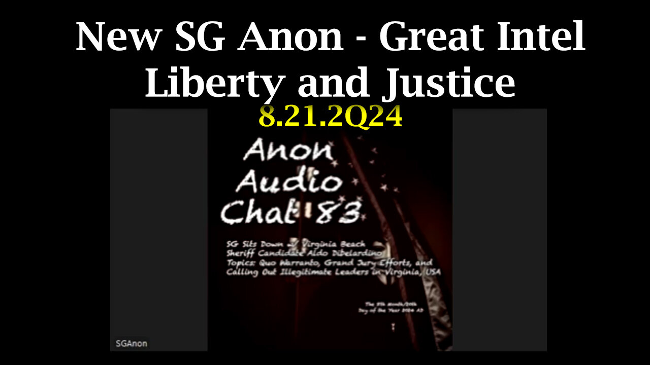 New SG Anon Great Intel Aug 21 - Liberty and Justice