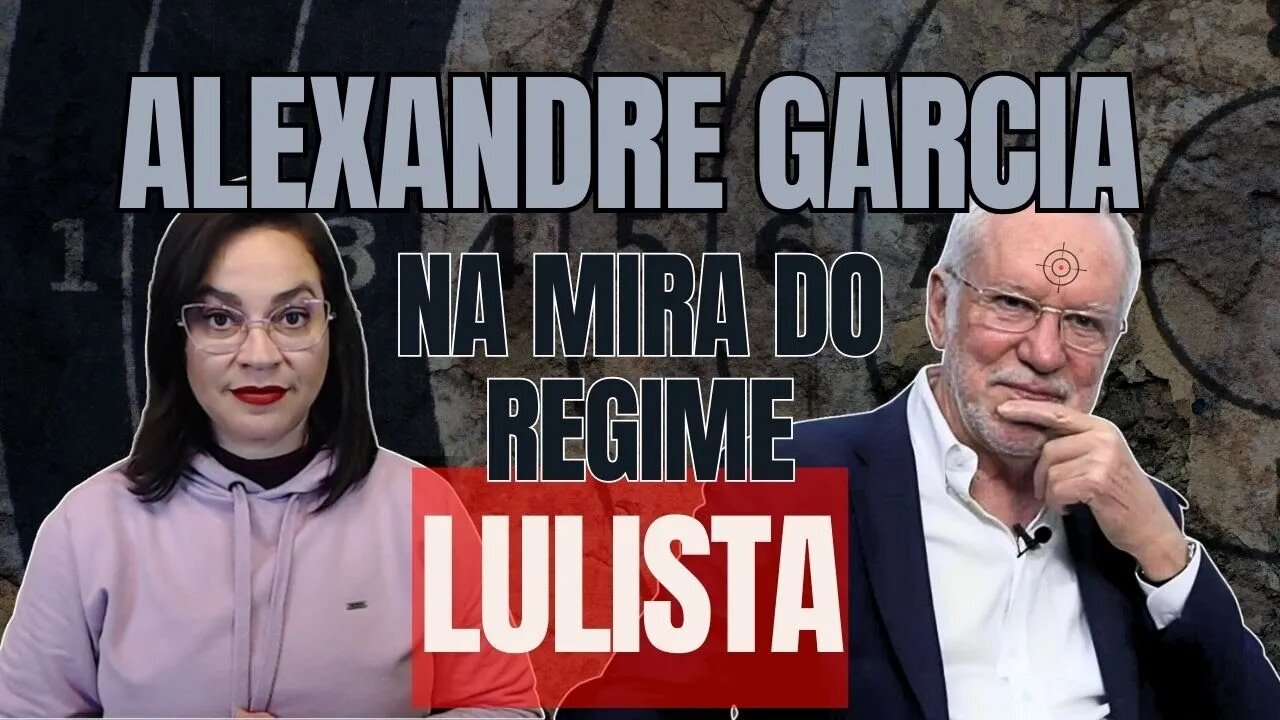 Alexandre Garcia NA MIRA do regime lulista