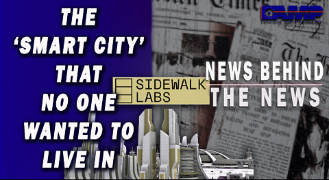 The 'Smart City' That No One Wanted to Live In | NEWS BEHIND THE NEWS August 23rd, 2022