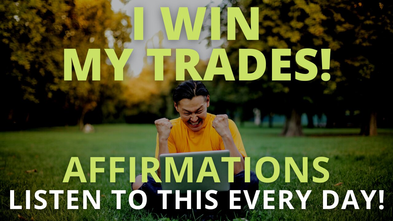 Powerful Stock Trading Affirmations [Increase Your Trade Wins] Listen Every Day!