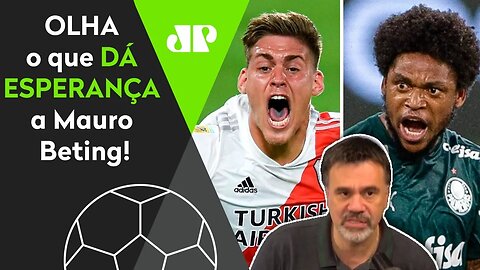 "O River tem MAIS TIME que o Palmeiras, mas..." OLHA o que DÁ ESPERANÇA a Mauro Beting!