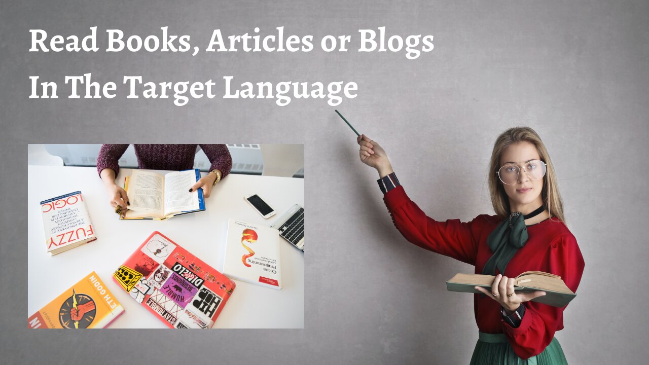 Read Books, Articles or Blogs In The Target Language