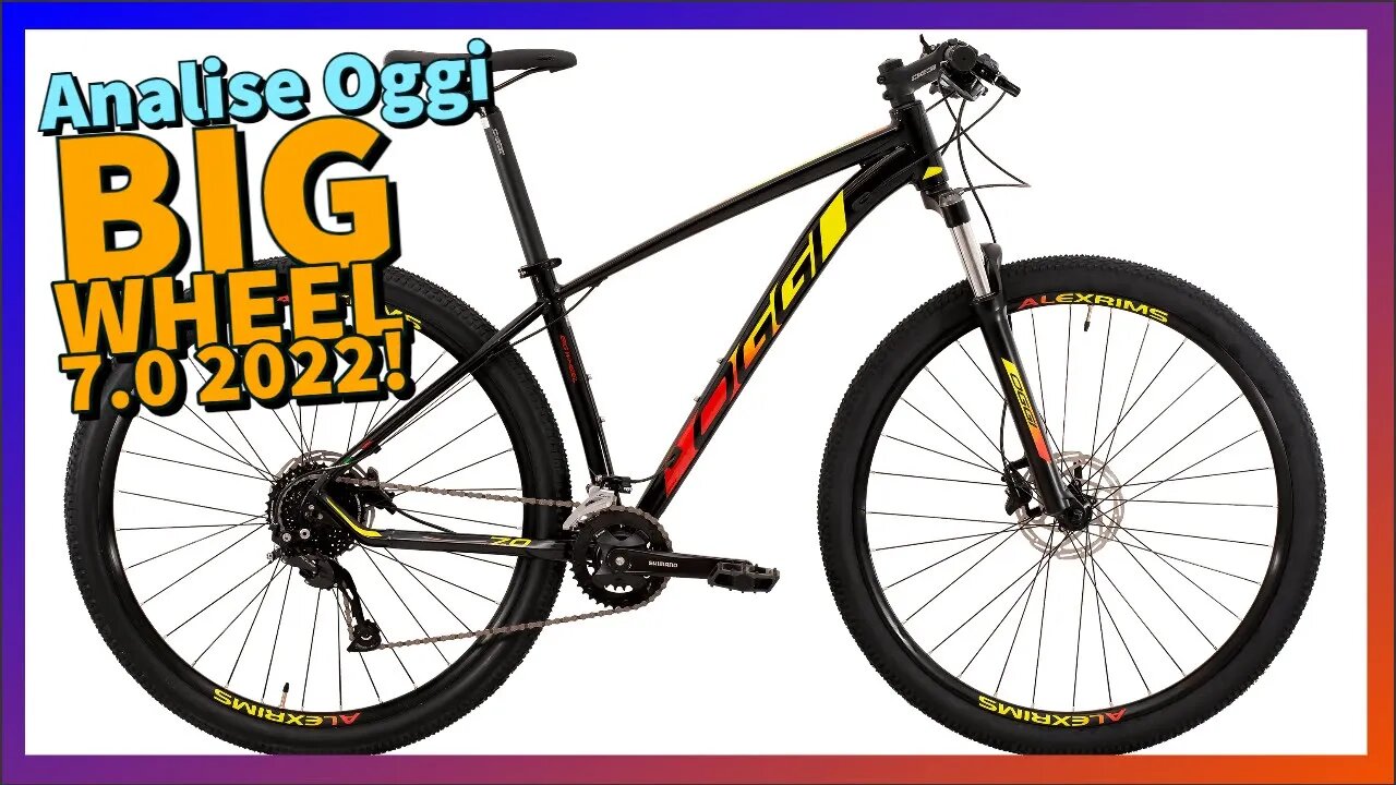 Analise Oggi BIG WHEEL 7.0 2022! Saiba TUDO sobre esta bicicleta e se ainda vale a pena comprar!