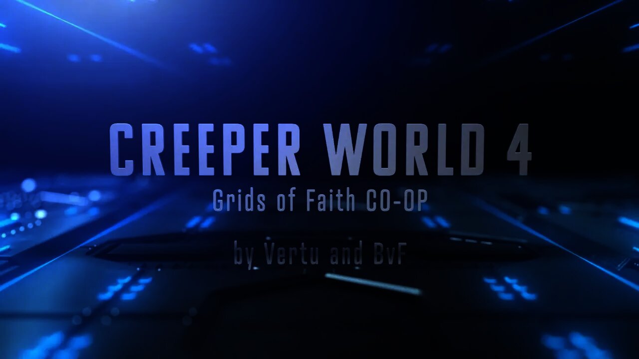 Grids of Faith CO-OP by Vertu and BvF Creeper World 4