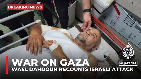 Wael Dahdouh recounts Israeli attack that killed Abudaqa