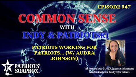 Episode 547 – Patriots Working For Patriots... (w/ Audra Johnson)