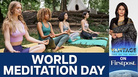 India's Gift to the World: UN Declares December 21 World Meditation Day | Vantage with Palki Sharma