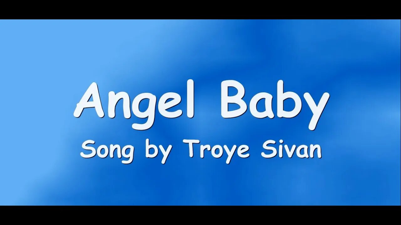 Angel Baby - Troye Sivan (Lyrics)